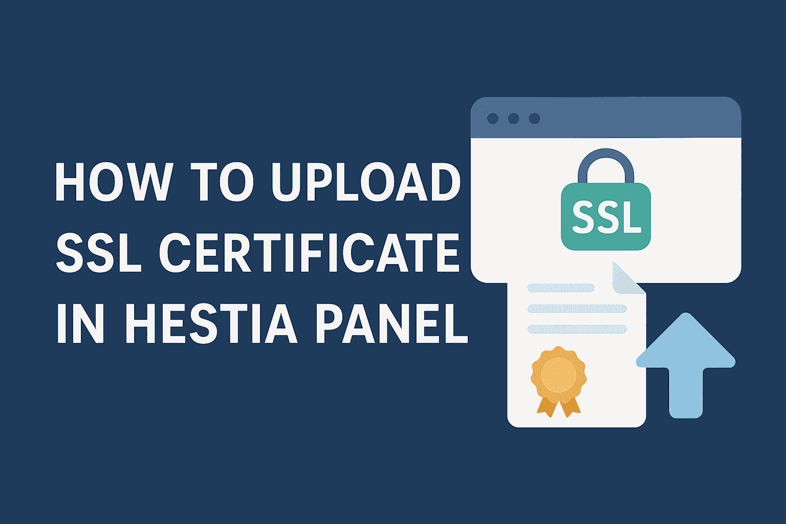 How to upload SSL certificate in Hestia Panel?